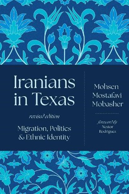Iranians in Texas, Mohsen Mostafavi Mobasher - Paperback - 9781477331330