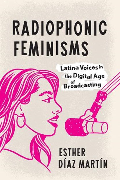 Radiophonic Feminisms, Esther Diaz Martin - Gebonden - 9781477331729