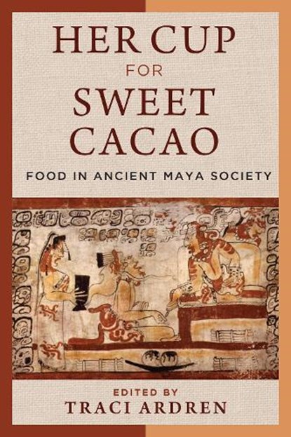 Her Cup for Sweet Cacao, Traci Ardren - Paperback - 9781477331958
