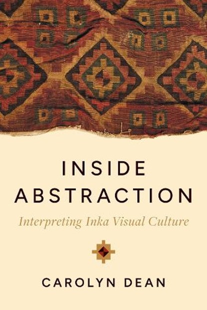 Inside Abstraction, Carolyn Dean - Gebonden - 9781477331965
