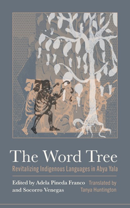 The Word Tree, Adela Pineda-Franco ; Socorro Venegas - Paperback - 9781477331996