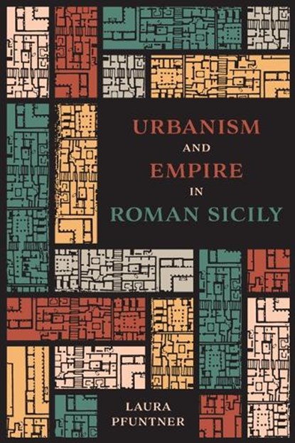 Urbanism and Empire in Roman Sicily, Laura Pfuntner - Paperback - 9781477333631
