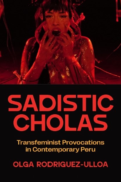 Sadistic Cholas, Olga Rodriguez-Ulloa - Gebonden - 9781477333754