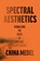 Spectral Aesthetics, China Medel - Gebonden - 9781477333839