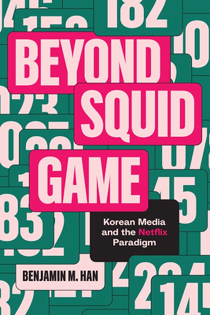 Beyond Squid Game, Benjamin M. Han - Gebonden - 9781477333938
