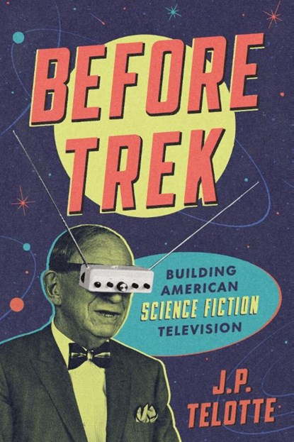 Before Trek, J. P. Telotte - Paperback - 9781477335215