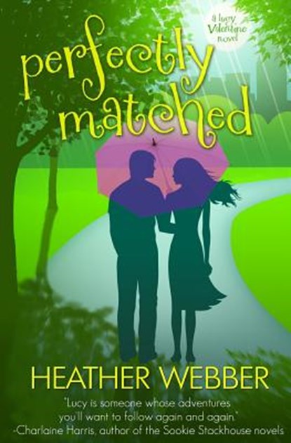Perfectly Matched: A Lucy Valentine Novel, Heather Webber - Paperback - 9781477471005
