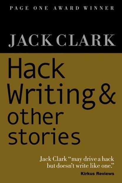 Hack Writing & Other Stories, Jack Clark - Ebook - 9781477614624