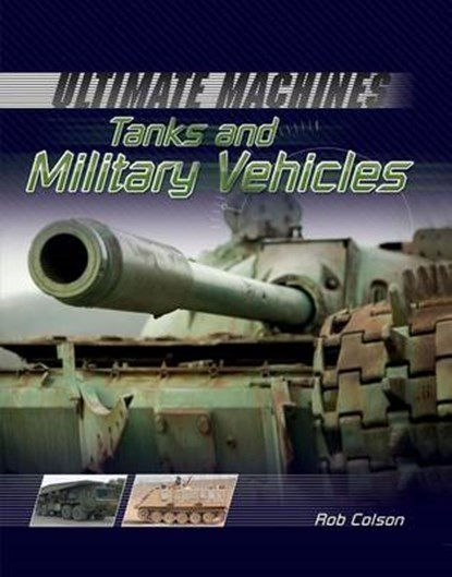 Tanks and Military Vehicles, COLSON,  Rob - Paperback - 9781477701195