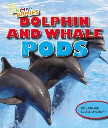 Dolphin and Whale Pods, SPILSBURY,  Richard - Paperback - 9781477703328