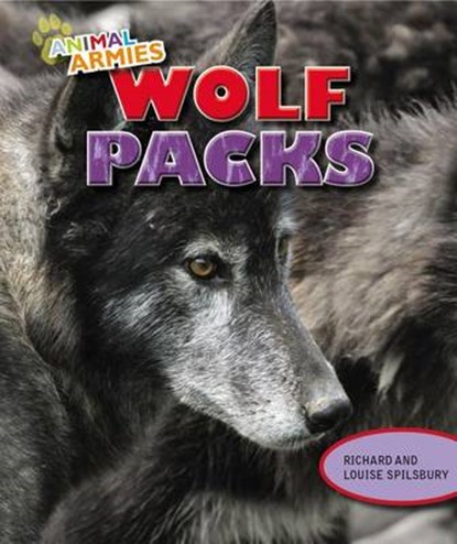 Wolf Packs, SPILSBURY,  Richard - Paperback - 9781477703366