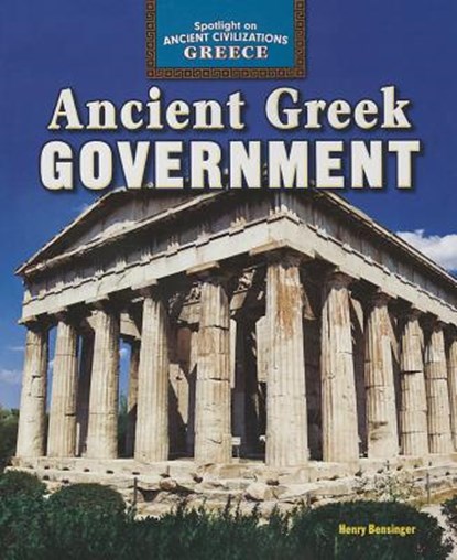 Ancient Greek Government, Henry Bensinger - Paperback - 9781477708736