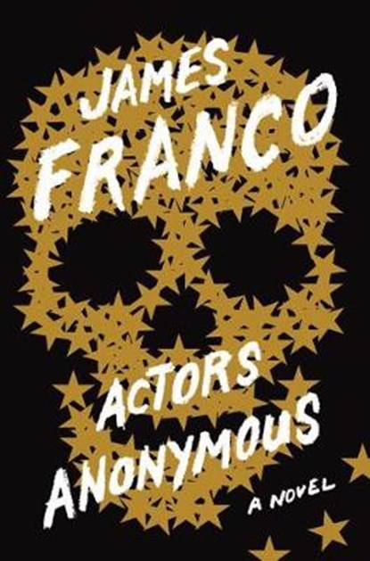 ACTORS ANONYMOUS, JAMES FRANCO - Paperback - 9781477800850