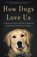 How Dogs Love Us, Gregory Berns - Paperback - 9781477800874