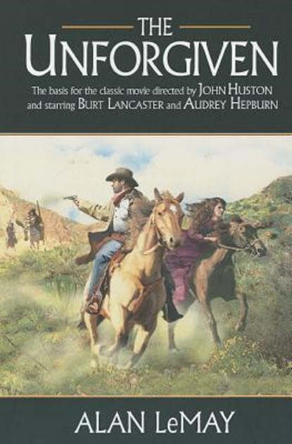 The Unforgiven, Alan LeMay - Paperback - 9781477806302