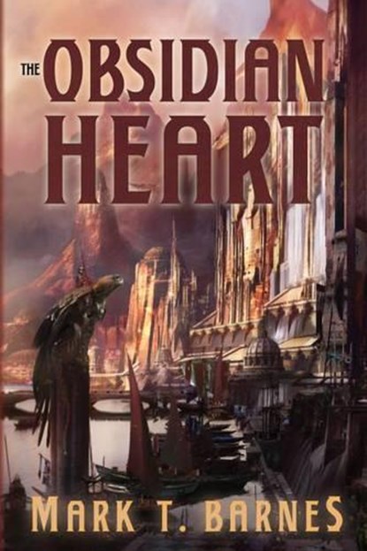 The Obsidian Heart, BARNES,  Mark T. - Paperback - 9781477807606
