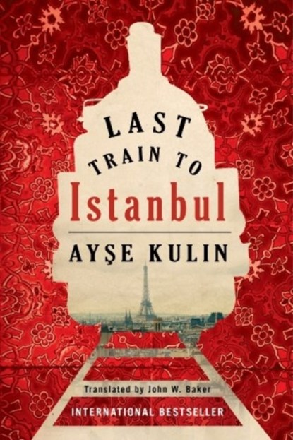 Last Train to Istanbul, Ayse Kulin - Paperback - 9781477807613