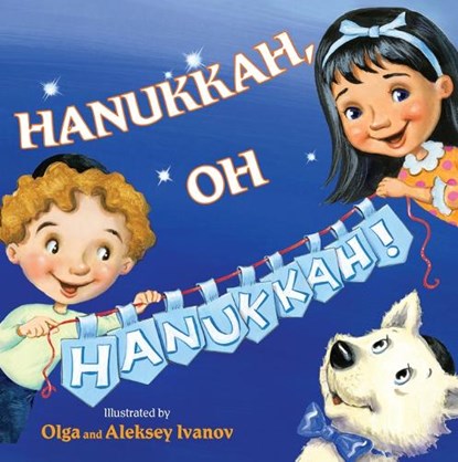 Hanukkah, Oh Hanukkah!, Olga Ivanov ; Aleksey Ivanov - Paperback - 9781477815878