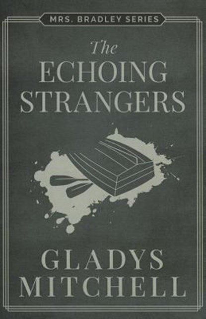 ECHOING STRANGERS THE, GLADYS MITCHELL - Paperback - 9781477818954