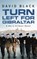 Turn Left for Gibraltar, David Black - Paperback - 9781477819494