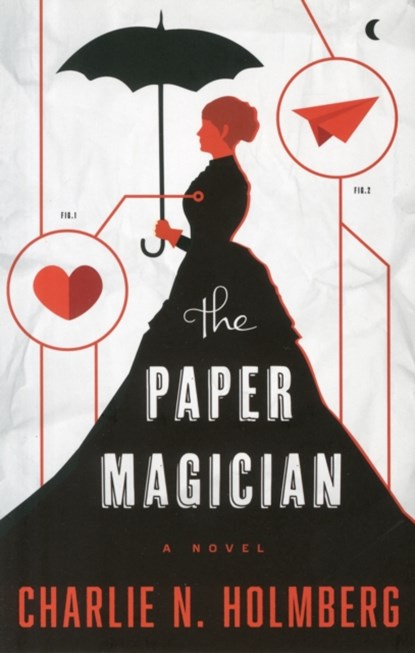 The Paper Magician, Charlie N. Holmberg - Paperback - 9781477823835