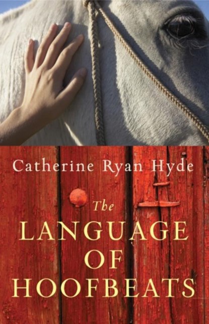 The Language of Hoofbeats, Catherine Ryan Hyde - Paperback - 9781477824689