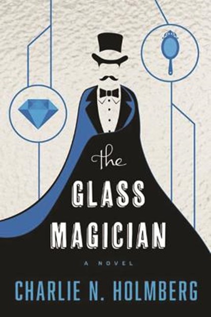 The Glass Magician, Charlie N. Holmberg - Paperback - 9781477825945