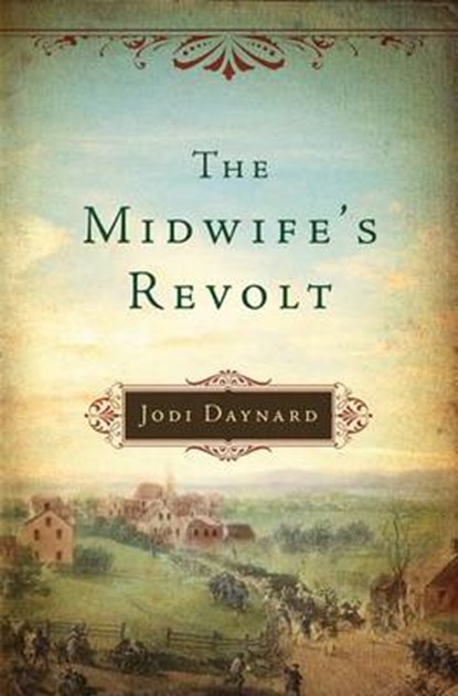 The Midwife's Revolt, Jodi Daynard - Paperback - 9781477828007