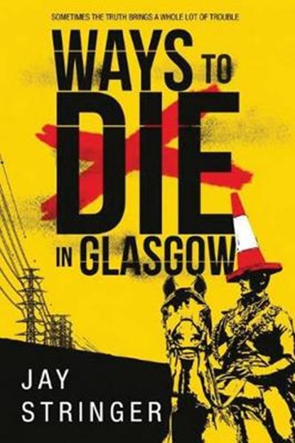 Ways to Die in Glasgow, Jay Stringer - Paperback - 9781477830109