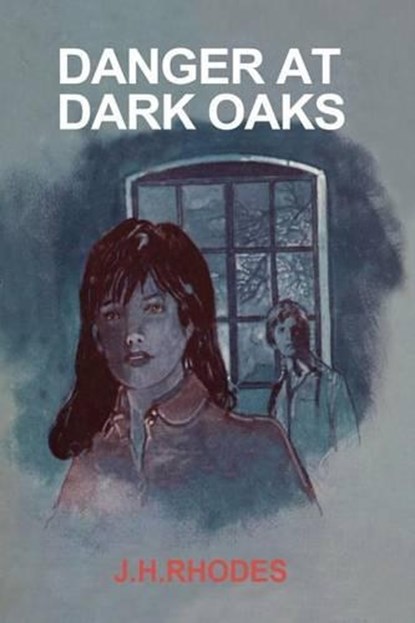 Danger at Dark Oaks, J. H. Rhodes - Paperback - 9781477837849