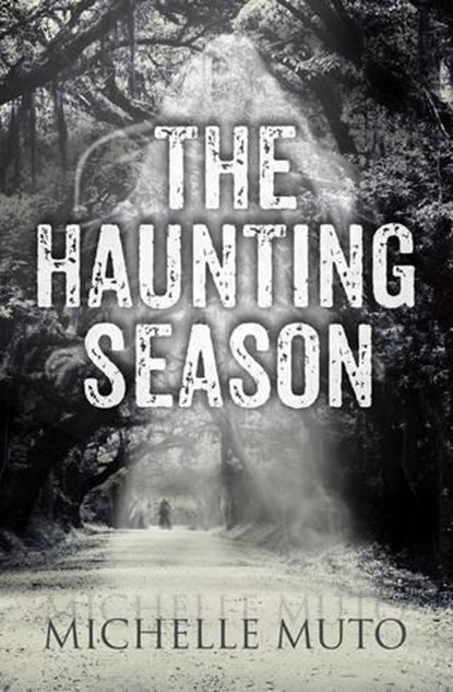 The Haunting Season, MUTO,  Michelle - Paperback - 9781477847930