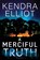 A Merciful Truth, Kendra Elliot - Paperback - 9781477848296