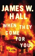 When They Come for You | James W. Hall | 