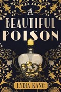 A Beautiful Poison | Lydia Kang | 