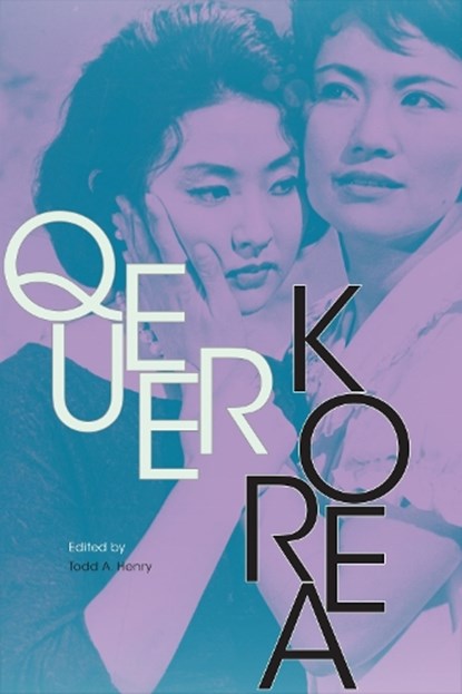 Queer Korea, Todd A. Henry - Paperback - 9781478002901