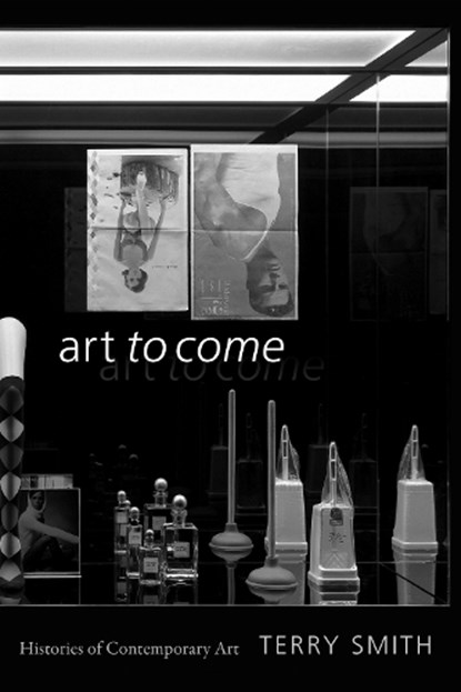 Art to Come, Terry Smith - Paperback - 9781478003052