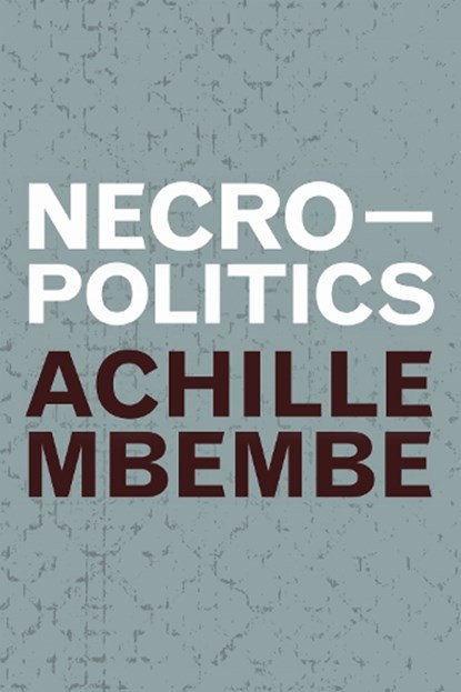 Necropolitics, Achille Mbembe - Gebonden - 9781478005858