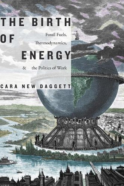 The Birth of Energy, Cara New Daggett - Paperback - 9781478006329
