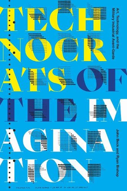 Technocrats of the Imagination, John Beck ; Ryan Bishop - Paperback - 9781478006602