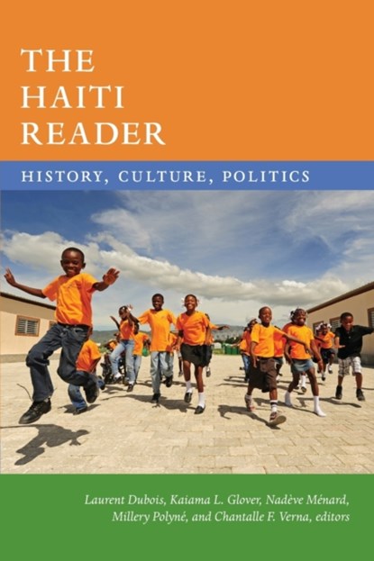 The Haiti Reader, Laurent Dubois ; Kaiama L. Glover ; Nadeve Menard ; Millery Polyne ; Chantalle F. Verna - Paperback - 9781478006770