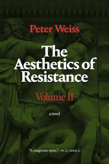 The Aesthetics of Resistance, Volume II, Peter Weiss - Paperback - 9781478006992