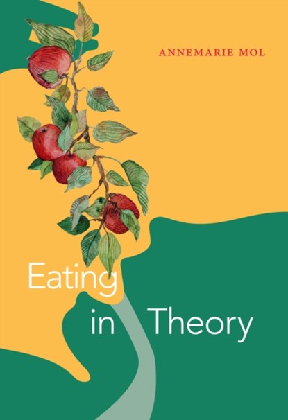 Eating in Theory, Annemarie Mol - Gebonden - 9781478010371