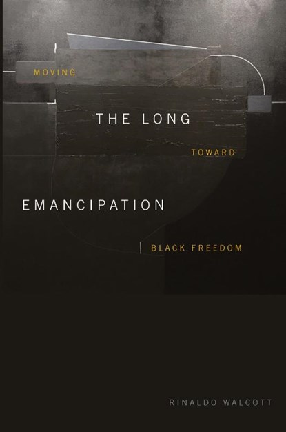 The Long Emancipation, Rinaldo Walcott - Paperback - 9781478014058