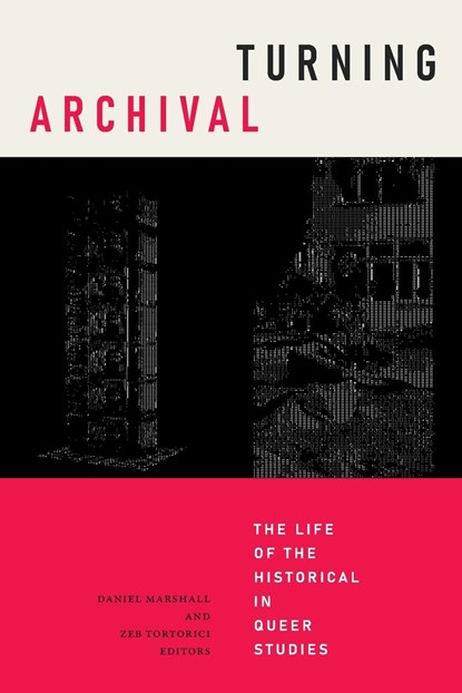 Turning Archival, Daniel Marshall ; Zeb Tortorici - Paperback - 9781478017974