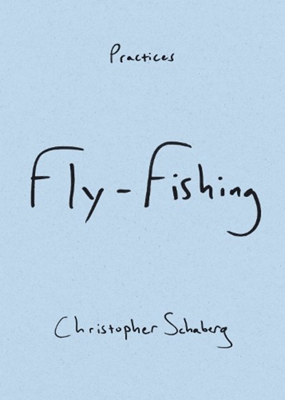 Fly-Fishing, Christopher Schaberg - Paperback - 9781478019367