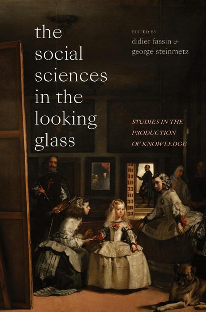 The Social Sciences in the Looking Glass, Didier Fassin ; George Steinmetz - Paperback - 9781478019459