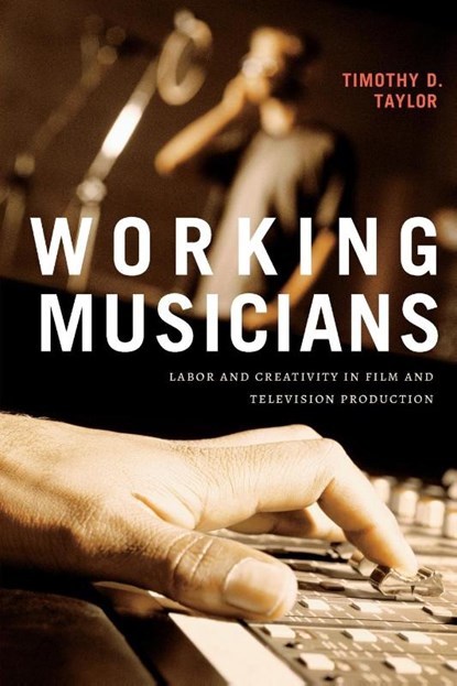 Working Musicians, Timothy D. Taylor - Paperback - 9781478019879