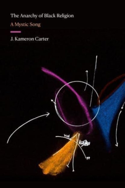 The Anarchy of Black Religion, J. Kameron Carter - Gebonden - 9781478020042