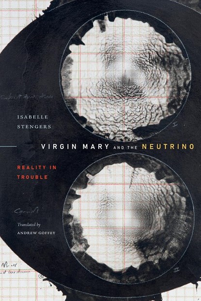 Virgin Mary and the Neutrino, Isabelle Stengers - Paperback - 9781478025207