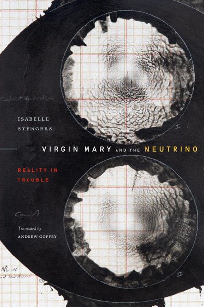 Virgin Mary and the Neutrino, Isabelle Stengers - Paperback - 9781478025207